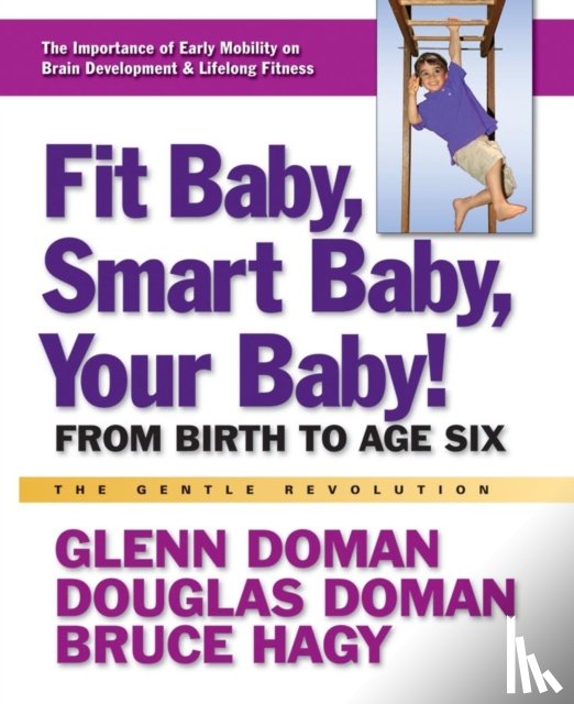 Doman, Glenn (Glenn Doman), Doman, Douglas (Douglas Doman), Hagy, Bruce (Bruce Hagy) - Fit Baby, Smart Baby, Your Babay!