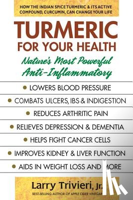 Trivieri, Larry (Larry Trivieri) - Turmeric for Your Health