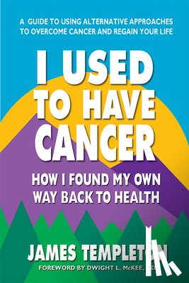 Templeton, James (James Templeton) - I Used to Have Cancer