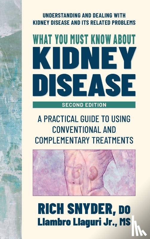 Snyder, Rich, Llaguri, Llambro - Snyder, R: What You Must Know about Kidney Disease