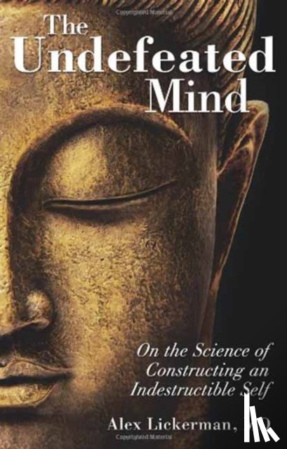 Alex Lickerman - The Undefeated Mind