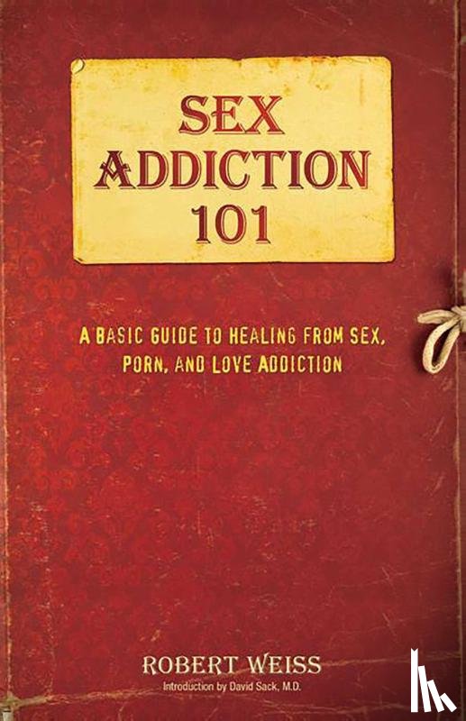 Robert Weiss - Sex Addiction 101