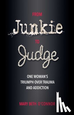 O'Connor, Mary Beth - From Junkie to Judge