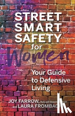 Farrow, Joy, Frombach, Laura - Street Smart Safety for Women