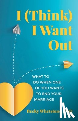 Whetstone, Becky - I (Think) I Want Out