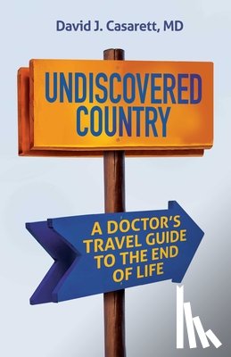 Casarett, David - Undiscovered Country