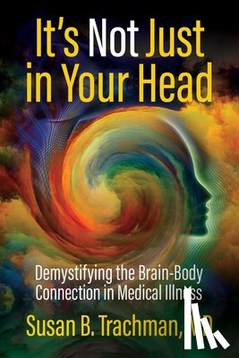 Trachman, MD - It's Not Just in Your Head