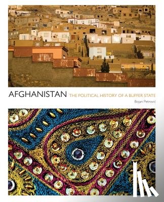 Petrovic, Bojan - Afghanistan: The Political History of a Buffer State