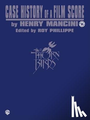 Mancini, Henry, Phillippe, Roy - Case History of a Film Score the Thorn Birds