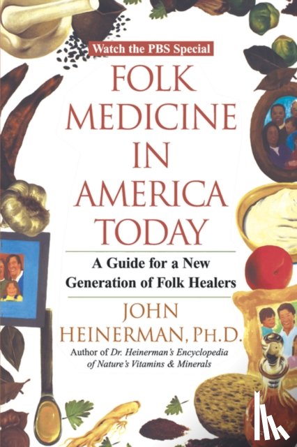 Heinerman, John - Folk Medicine in America Today