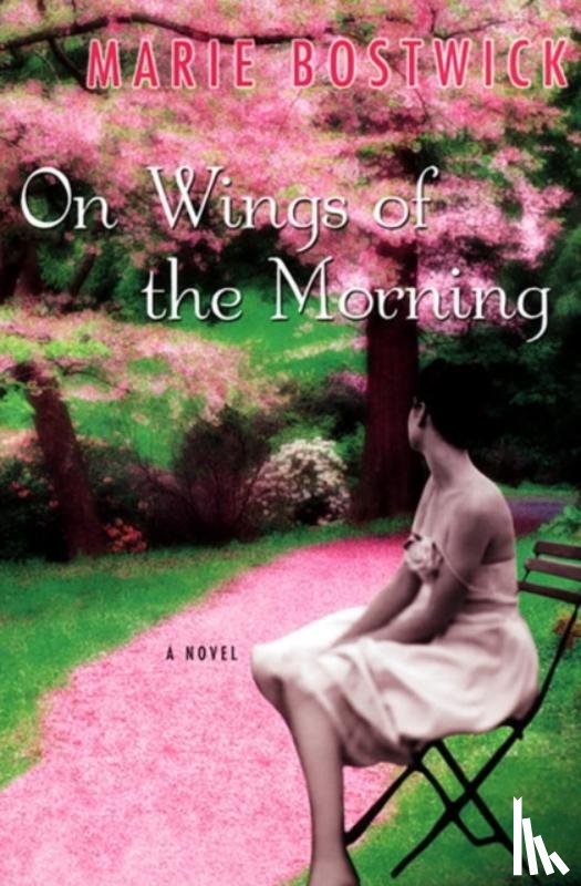 Bostwick, Marie - On Wings of the Morning