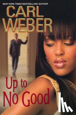 Weber, Carl - Up to No Good