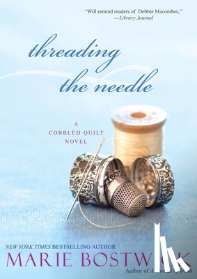 Marie Bostwick - Threading The Needle