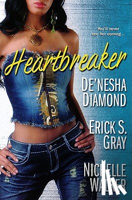 Gray, Erick S., Diamond, De'nesha, Walker, Nichelle - Heartbreaker