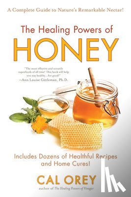 Orey, Cal - The Healing Powers of Honey