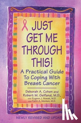 Cohen, Deborah A., Gelfand, M.D. - Just Get Me Through This! - Revised and Updated