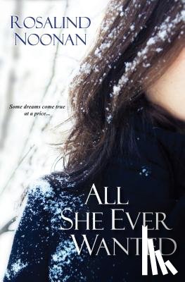 Noonan, Rosalind - All She Ever Wanted