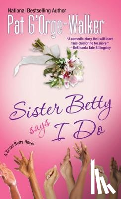 G'Orge-Walker, Pat - Sister Betty Says I Do