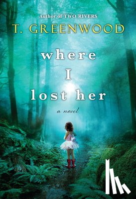 Greenwood, T. - Where I Lost Her
