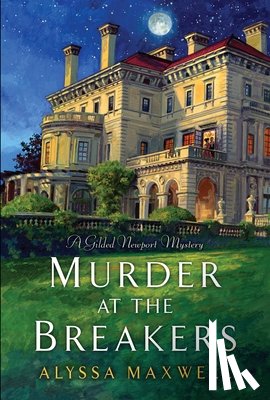 Maxwell, Alyssa - Murder at the Breakers