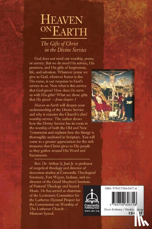 Just, Arthur A - Heaven on Earth: The Gifts of Christ in the Divine Service