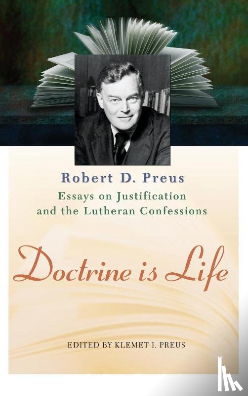 Preus, Robert D - Doctrine Is Life