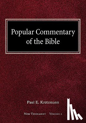 Kretzmann, Paul E - Popular Commentary of the Bible New Testament Volume 2