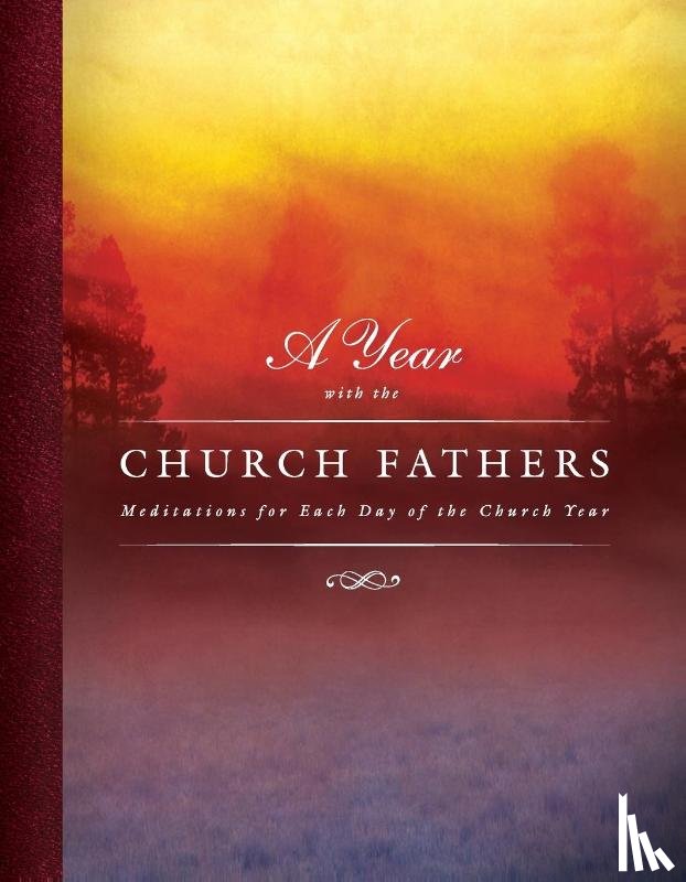 Concordia Publishing House - A Year with the Church Fathers: Meditations for Each Day of the Church Year
