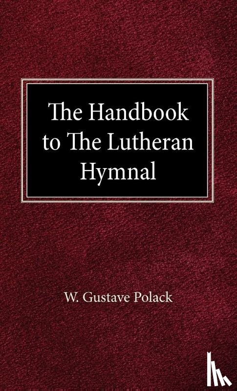 Polack, Gustave W - The Handbook of the Lutheran Hymnal