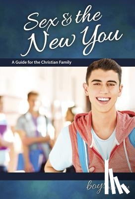 Richard W Bimler - Sex & the New You: For Boys Ages 12-14 - Learning about Sex