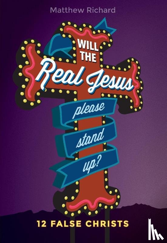 Richard, Matthew - Will the Real Jesus Please Stand Up?
