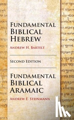 Bartelt, Steinmann, Andrew - Fundamental Biblical Hebrew and Aramaic, Second Edition