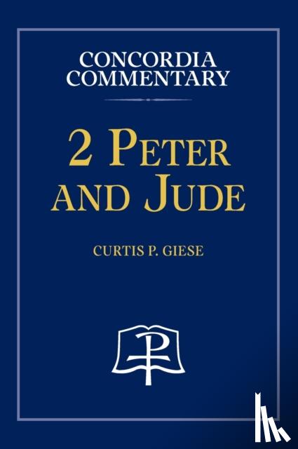 Giese, Curtis - 2 Peter and Jude - Concordia Commentary