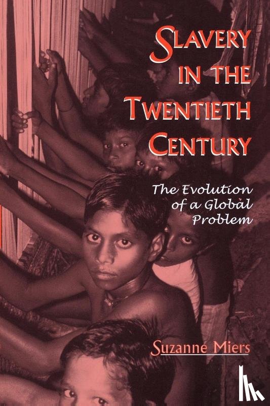 Miers, Suzanne - Slavery in the Twentieth Century
