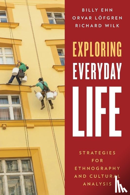 Ehn, Billy, Lofgren, Orvar, Lund University, Wilk, Richard - Exploring Everyday Life