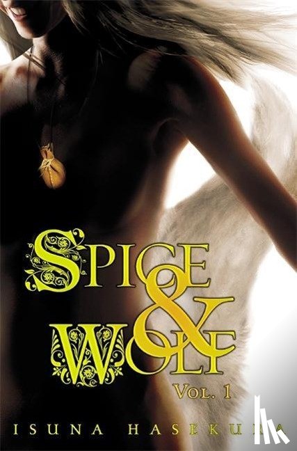 Hasekura, Isuna - Spice And Wolf: Vol 1 - Novel
