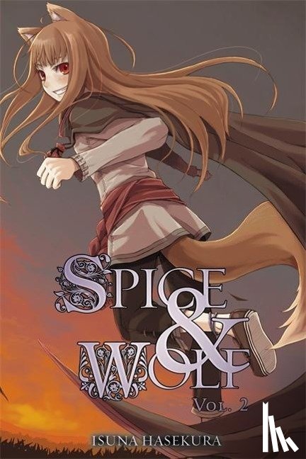 Hasekura, Isuna - Spice And Wolf: Vol 2 - Novel
