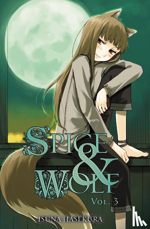 Hasekura, Isuna - Spice And Wolf: Vol 3 - Novel