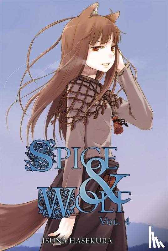 Hasekura, Isuna - Spice And Wolf: Vol 4 - Novel