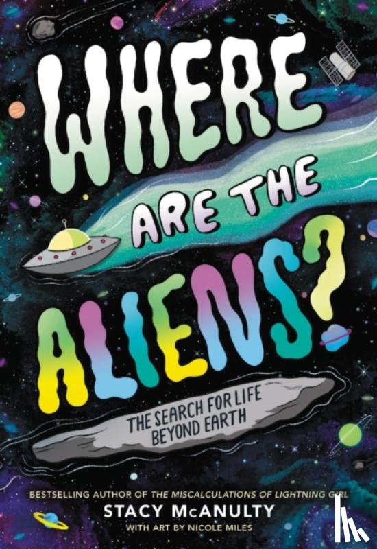 McAnulty, Stacy - Where Are the Aliens?: The Search for Life Beyond Earth