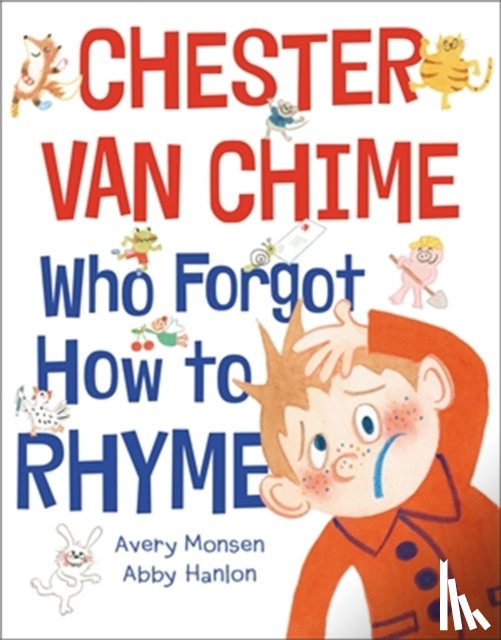 Hanlon, Abby, Monsen, Avery - Chester Van Chime Who Forgot How to Rhyme