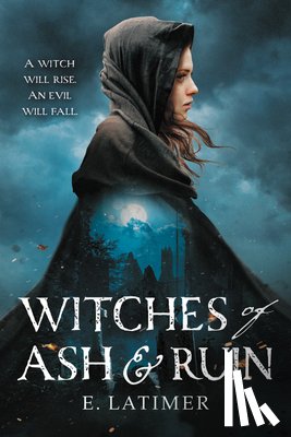 Latimer, E. - Witches of Ash and Ruin