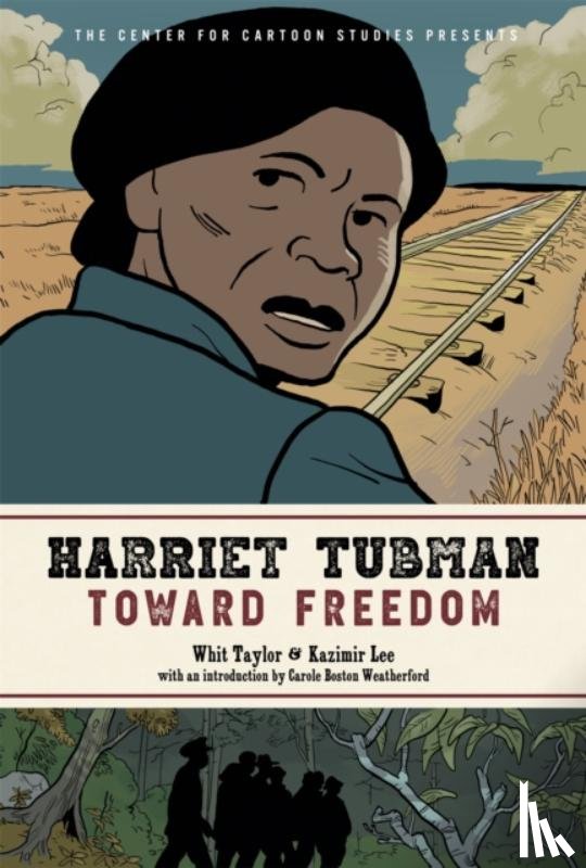 Lee, Kazimir, Taylor, Whit - Harriet Tubman: Toward Freedom