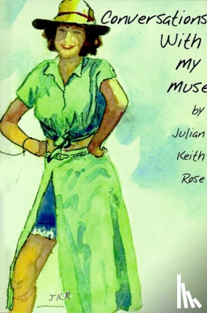 Rose, Julian Keith - Conversations with My Muse