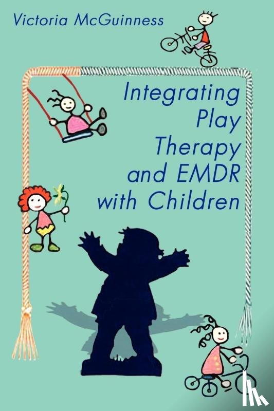 McGuinness, Victoria - Integrating Play Therapy and Emdr with Children
