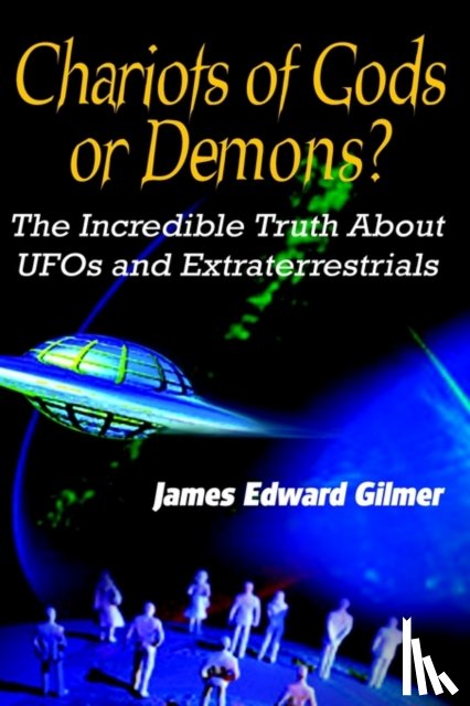 Gilmer, James Edward - Chariots of Gods or Demons?