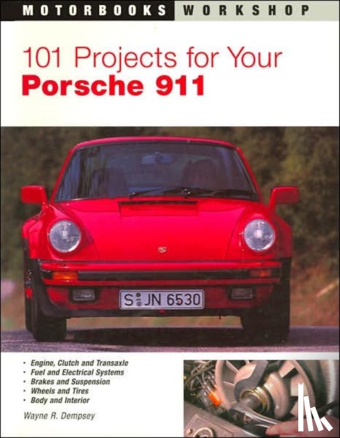 Dempsey, Wayne R. - 101 Projects for Your Porsche 911, 1964-1989