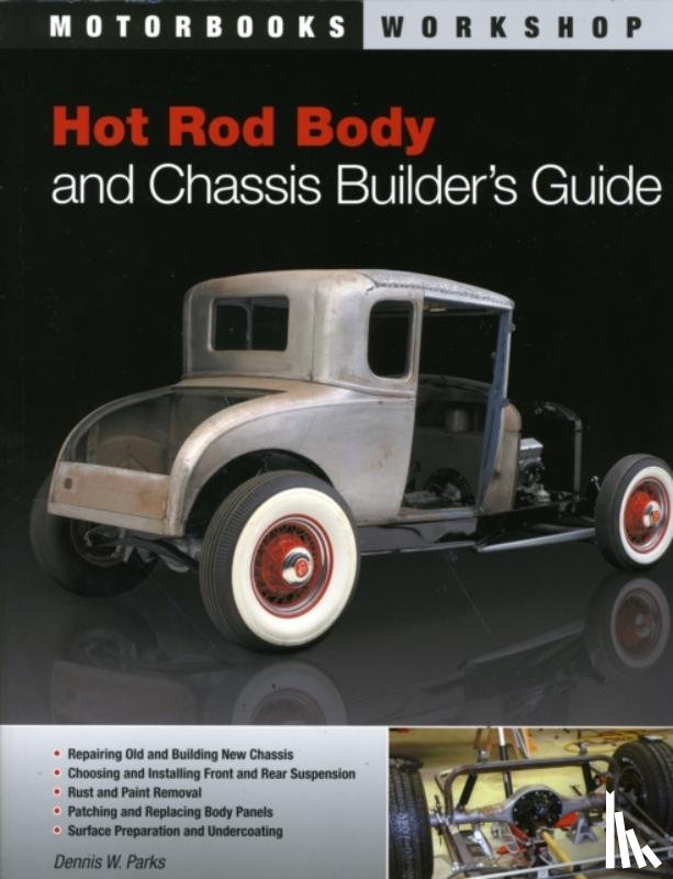 Parks, Dennis W. - Hot Rod Body and Chassis Builder's Guide