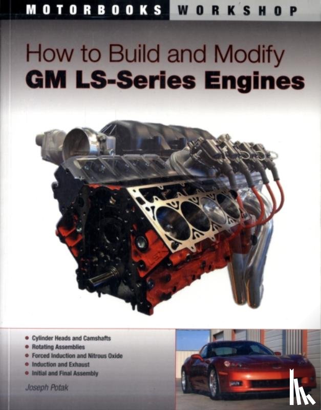 Potak, Joseph - How to Build and Modify Gm Ls-Series Engines