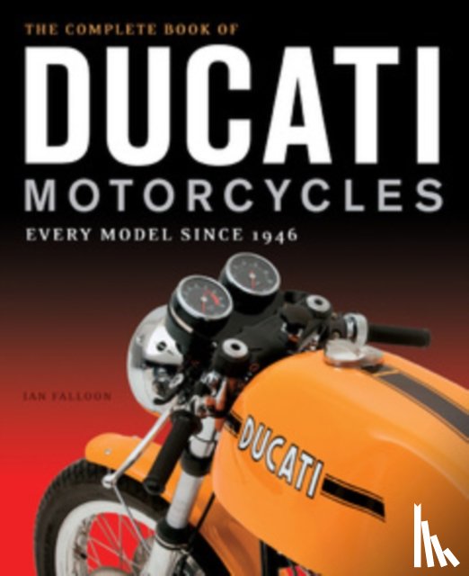 Falloon, Ian - The Complete Book of Ducati Motorcycles